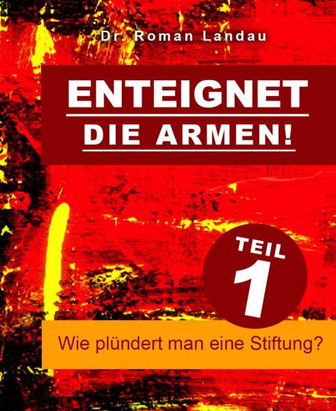 Enteignet die Armen! – Teil 1