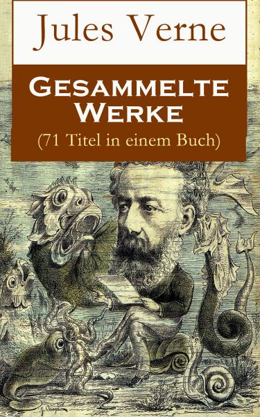 Gesammelte Werke (71 Titel in einem Buch)