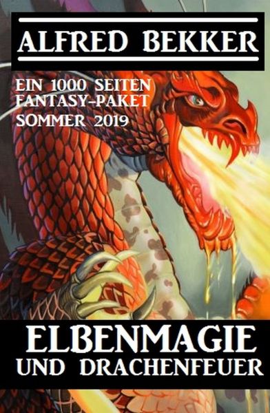 Elbenmagie und Drachenfeuer: Ein 1000 Seiten Fantasy Paket Sommer 2019