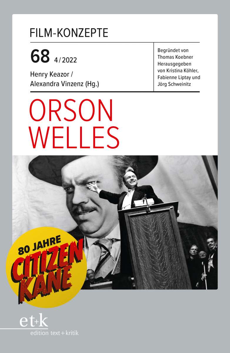 Henry Keazor und Alexandra Vinzenz (Hg.): Orson Welles. Film-Konzepte, Heft 68