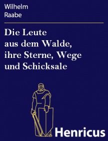 Die Leute aus dem Walde, ihre Sterne, Wege und Schicksale