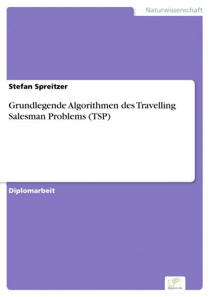 Grundlegende Algorithmen des Travelling Salesman Problems (TSP)