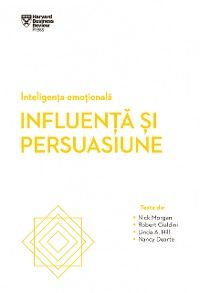 INTELIGENȚA EMOȚIONALĂ. Influență și persuasiune