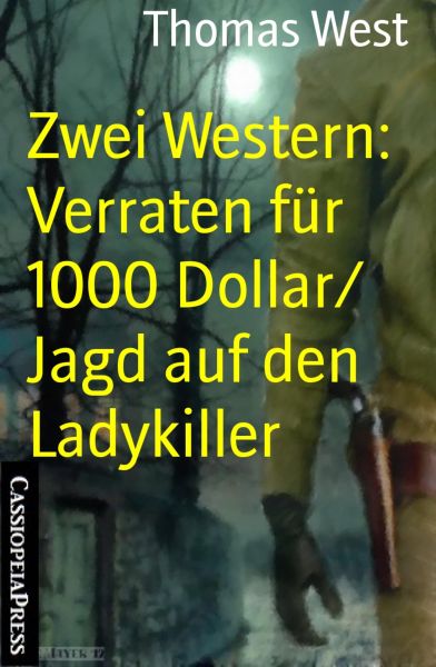 Zwei Western: Verraten für 1000 Dollar/ Jagd auf den Ladykiller