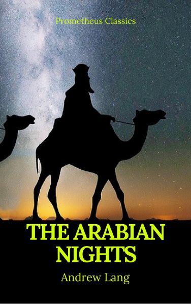 The Arabian Nights (Best Navigation, Active TOC) (Prometheus Classics)
