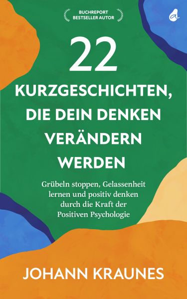 22 Kurzgeschichten, die dein Denken verändern werden