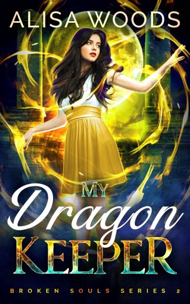 My Dragon Keeper: intensive Drachen-Shifter-Romantasy (Broken Souls 2)