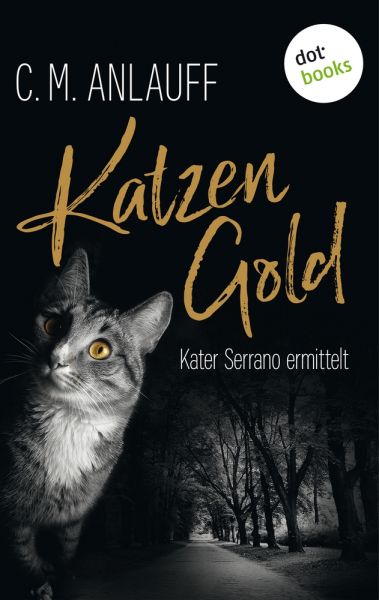 Katzengold: Kater Serrano ermittelt - Band 1