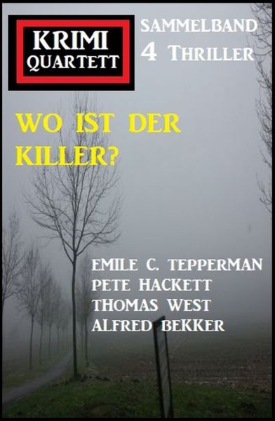 Wo ist der Killer? Krimi Quartett Sammelband 4 Romane