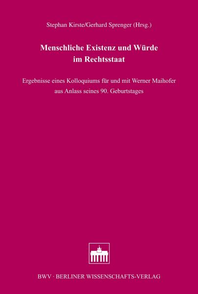 Menschliche Existenz und Würde im Rechtsstaat