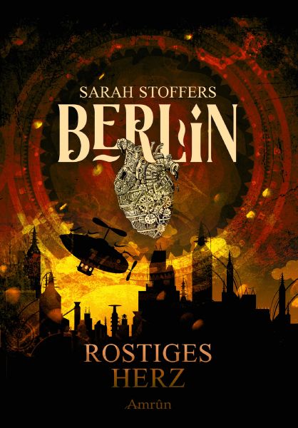 Berlin: Rostiges Herz (Band 1)