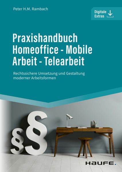 Praxishandbuch Homeoffice - Mobile Arbeit - Telearbeit