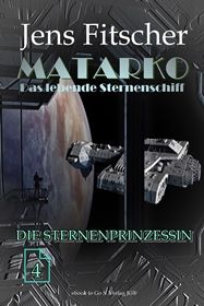 Die Sternenprinzessin (MATARKO 4)