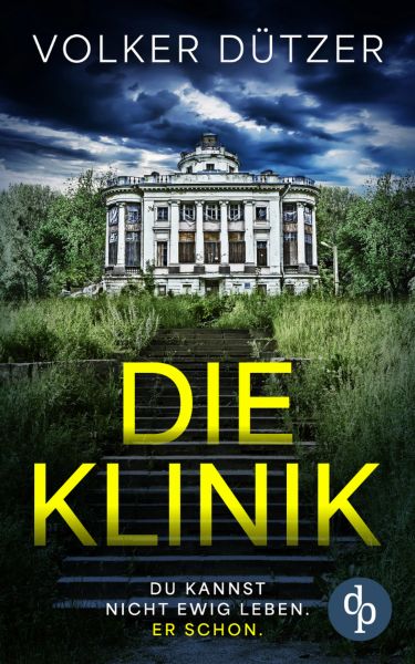 Die Klinik | Der packende Psychothriller um den uralten Wunsch nach dem ewigen Leben