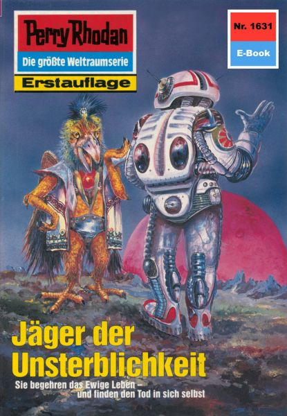 Perry Rhodan 1631: Jäger der Unsterblichkeit