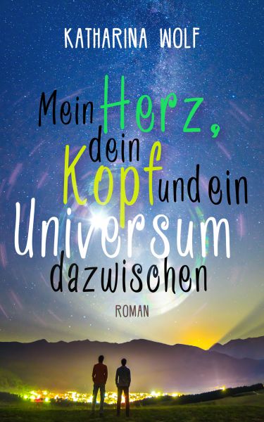 Mein Herz, dein Kopf und ein Universum dazwischen