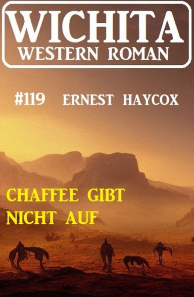 Chaffee gibt nicht auf: Wichita Western Roman 119