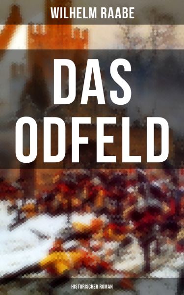 Das Odfeld: Historischer Roman