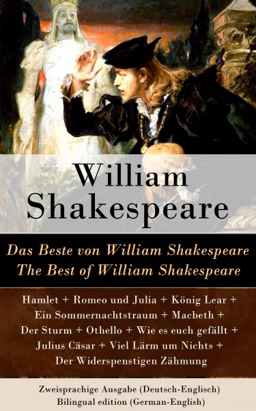 Das Beste von William Shakespeare / The Best of William Shakespeare - Zweisprachige Ausgabe (Deutsch