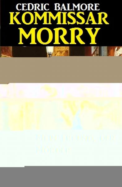 Kommissar Morry - Mein Freund, der Mörder