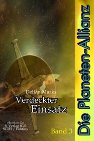 Die Planeten-Allianz (Bd.3): Verdeckter Einsatz