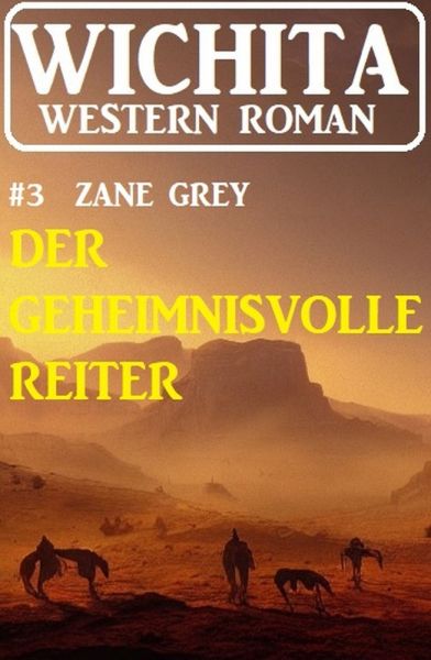 Der geheimnisvolle Reiter: Wichita Western Roman 3