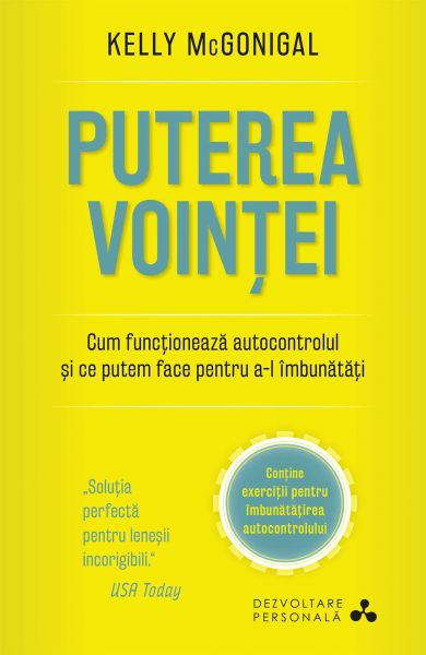 Puterea voinței. Cum funcționează autocontrolul și ce putem face pentru a-l îmbunătăți