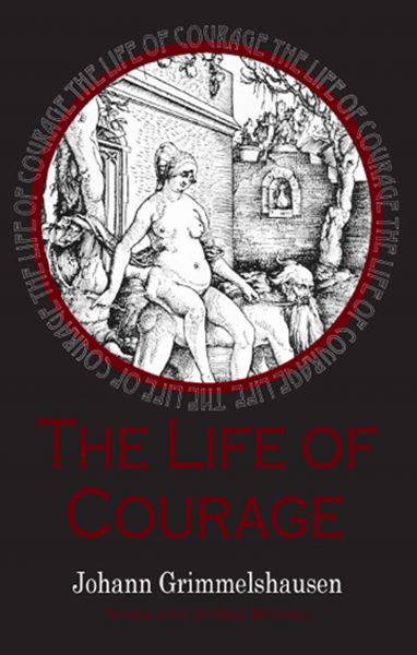 Life of Courage: the notorious whore, thief and vagabond