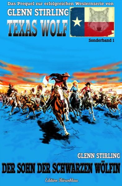 Texas Wolf Sonderband #1: Der Sohn der schwarzen Wölfin