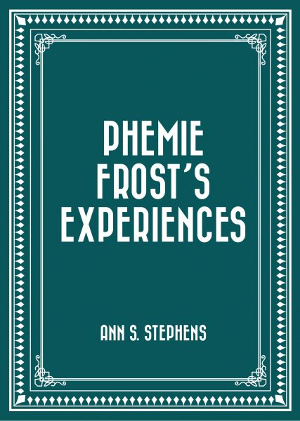 Phemie Frost's Experiences