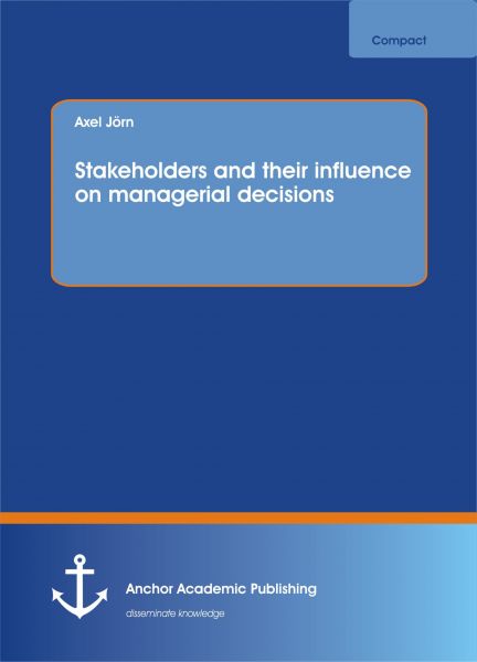 Stakeholders and their influence on managerial decisions