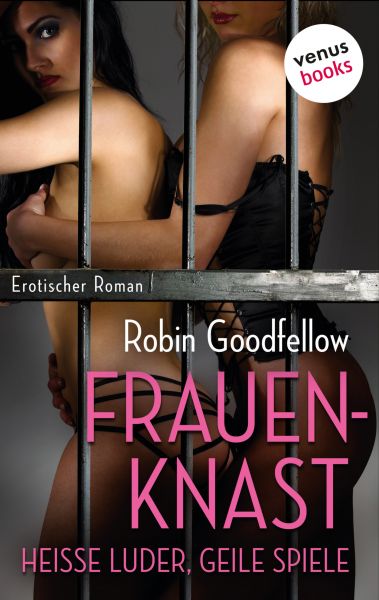 Der Frauenknast – Heiße Luder, geile Spiele