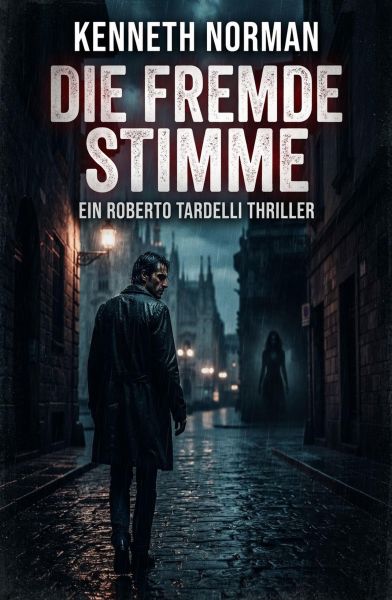 Die fremde Stimme: Ein Roberto Tardelli Thriller