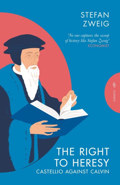 The Right to Heresy: Castellio against Calvin