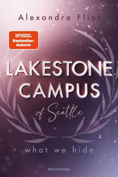 Lakestone Campus of Seattle, Band 3: What We Hide (Band 3 der unwiderstehlichen New-Adult-Reihe von