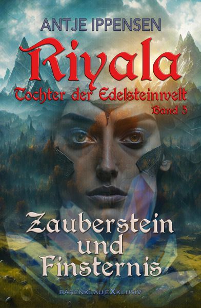 Riyala - Tochter der Edelsteinwelt, Band 5: Zauberstein und Finsternis