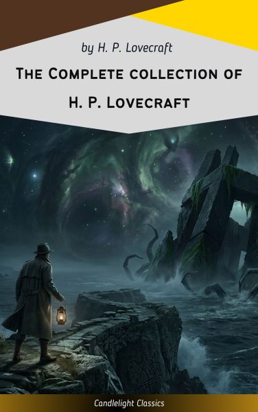 The Complete Collection of H. P. Lovecraft