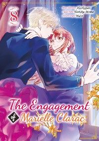 The Engagement of Marielle Clarac (Manga) Volume 8