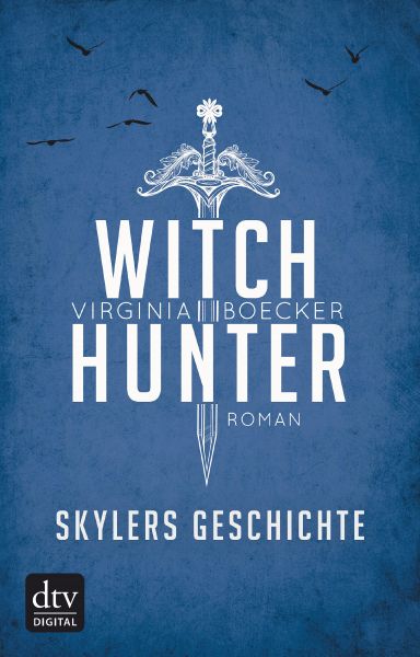 Witch Hunter – Skylers Geschichte