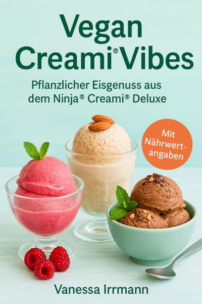 Vegan Creami® Vibes – Pflanzlicher Eisgenuss aus dem Ninja® Creami® Deluxe