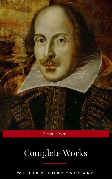 The Complete Works of William Shakespeare