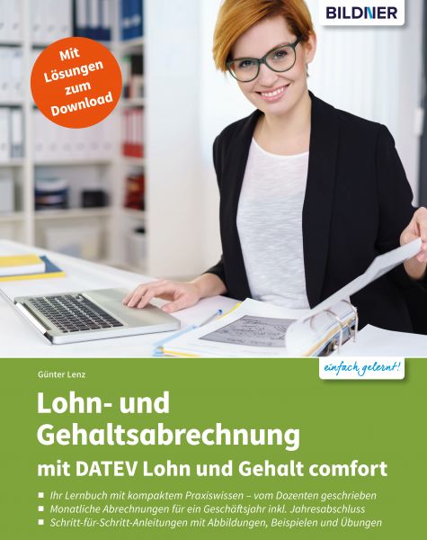 Lohn- und Gehaltsabrechnung 2021 mit DATEV Lohn und Gehalt comfort: Das komplette Lernbuch für Einst