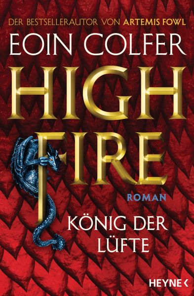 Cover Eoin Colfer: High Fire - König der Lüfte. Auf dem Cover ist die schuppige Haut eines Drachen, am F in High Fire klammert ein Drache
