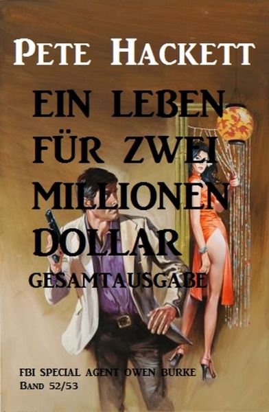 Ein Leben für zwei Millionen Dollar: Gesamtausgabe