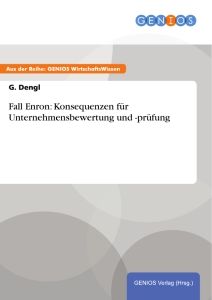 Fall Enron: Konsequenzen für Unternehmensbewertung und -prüfung