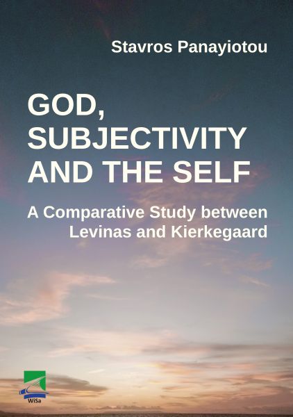 God, Subjectivity and the Self: A Comparative Study between Levinas and Kierkegaard