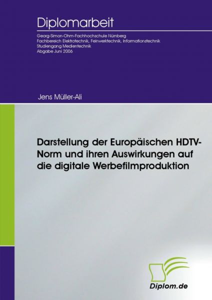 Darstellung der Europäischen HDTV-Norm und ihren Auswirkungen auf die digitale Werbefilmproduktion