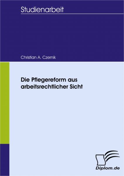 Die Pflegereform aus arbeitsrechtlicher Sicht