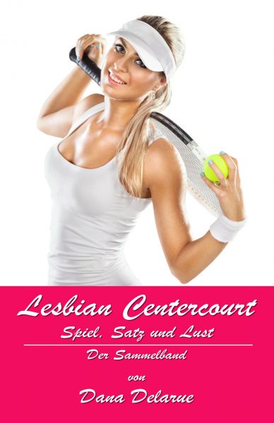 Lesbian Centercourt: Spiel, Satz und Lust
