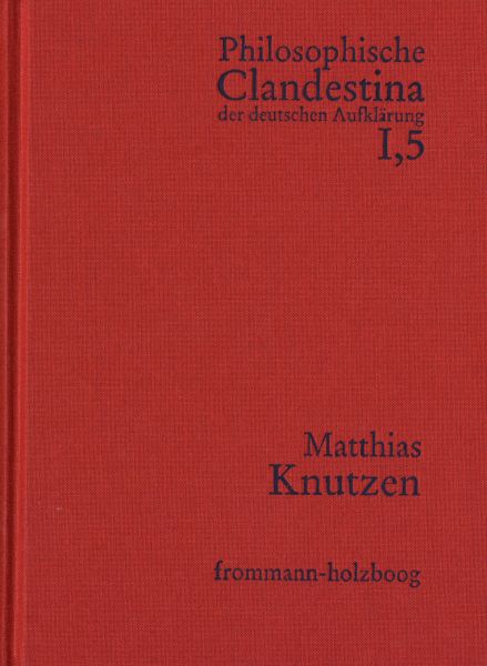 Philosophische Clandestina der deutschen Aufklärung / Abteilung I: Texte und Dokumente. Band 5: Matt